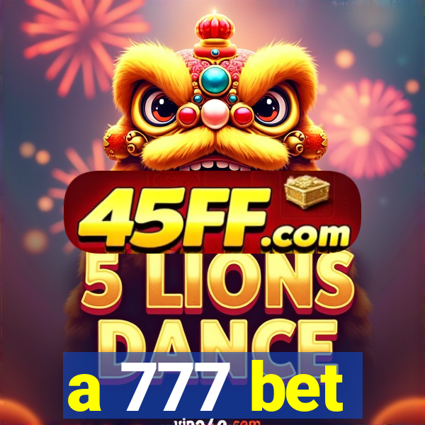 a 777 bet